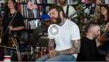 NPR’s Tiny Desk Concerts – Post Malone